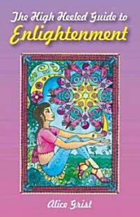 The High Heeled Guide to Enlightenment (Paperback)