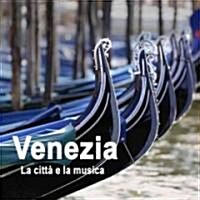 Venezia: La Citt?E La Musica (Hardcover)