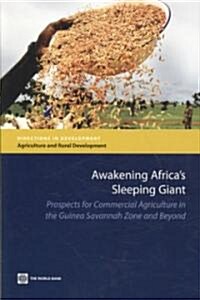 Awakening Africas Sleeping Giant: Prospects for Commercial Agriculture in the Guinea Savannah Zone and Beyond (Paperback)