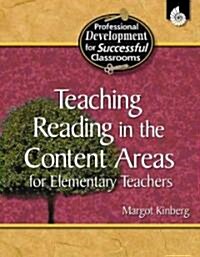 Teaching Reading in the Content Areas for Elementary Teachers (Paperback, Teacher)