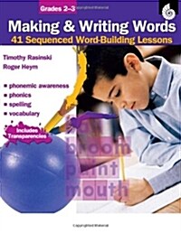 Making & Writing Words, Grades 2-3: 41 Sequenced Word-Building Lessons [With Transparencies] (Ringbound)