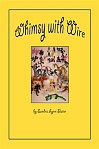 Whimsy With Wire (Paperback)
