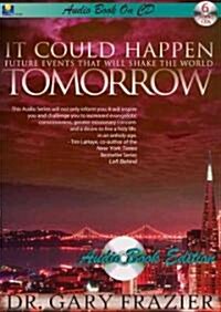 It Could Happen Tomorrow: Future Events That Will Shake the World (Audio CD)