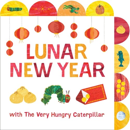 Lunar New Year with the Very Hungry Caterpillar: A Tabbed Board Book (Board Books)
