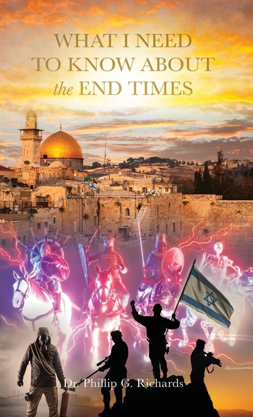 What I Need to Know About the End Times (Hardcover)