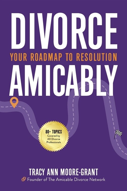 Divorce Amicably: Your Roadmap to Resolution (Paperback)