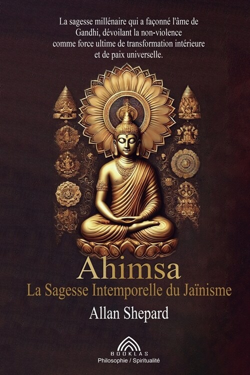 La Sagesse Intemporelle du Ja?isme: Ahimsa (Paperback)