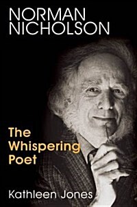 Norman Nicholson:  The Whispering Poet (Paperback)