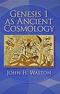 Genesis 1 as Ancient Cosmology (Hardcover)