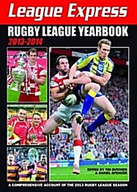 League Express Rugby League Yearbook 2013-2014 : A Comprehensive Account of the 2013 Rugby League Season (Paperback, 18 Revised edition)