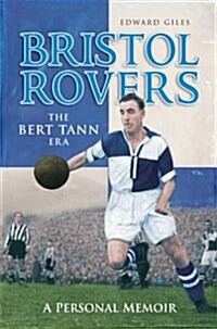 Bristol Rovers: The Bert Tann Era (Hardcover)