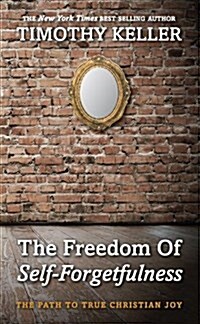 Freedom of Self Forgetfulness (Paperback)