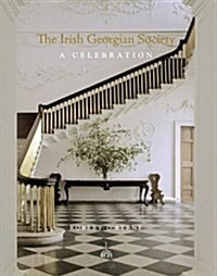 Irish Georgian Society a Celebration (Hardcover)