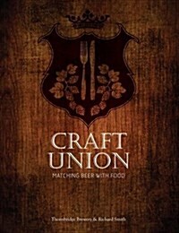 Craft Union : Matching Beer with Food (Paperback)