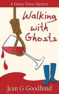 Walking with Ghosts : A Honey Driver Murder Mystery (Paperback)