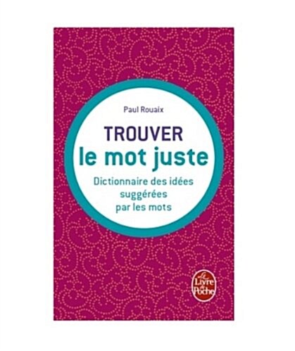 Trouver Le Mot Juste (Paperback)