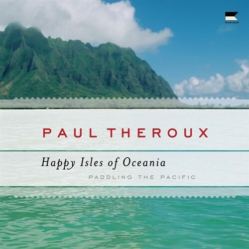 The Happy Isles of Oceania: Paddling the Pacific (MP3 CD)