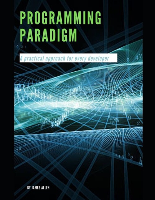 Programming paradigm: A practical approach for every developer (Paperback)