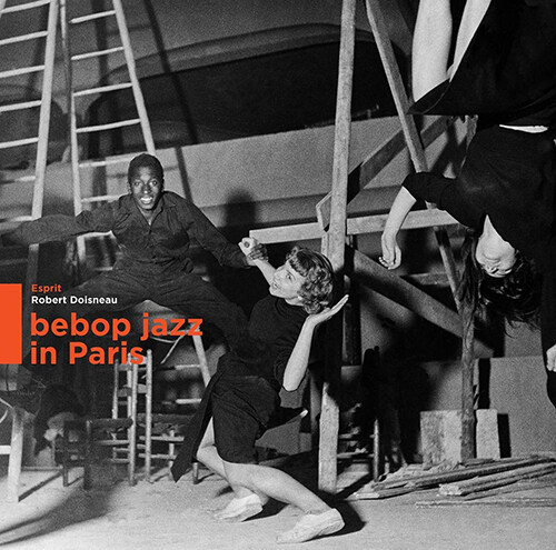 [수입] Robert Doisneau collection - BEBOP JAZZ IN PARIS [180g LP][한정반]