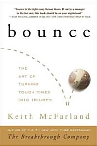 Bounce: The Art of Turning Tough Times Into Triumph (Hardcover)