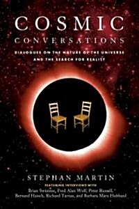 Cosmic Conversations: Dialogues on the Nature of the Universe and the Search for Reality (Paperback)