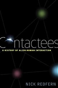 Contactees: A History of Alien-Human Interaction (Paperback)