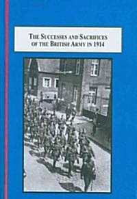 The Successes and Sacrifices of the British Army in 1914 (Hardcover)