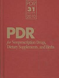 PDR for Nonprescription Drugs, Dietary Supplements, and Herbs 2010 (Hardcover, 31th, Annual)