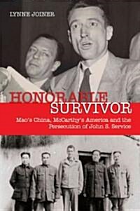 [중고] Honorable Survivor: Mao‘s China, McCarthy‘s America, and the Persecution of John S. Service (Hardcover)