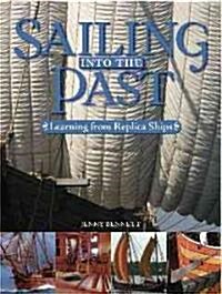 Sailing Into the Past: Learning from Replica Ships (Hardcover)