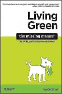 Living Green: The Missing Manual (Paperback)