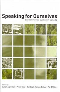 Speaking for Ourselves: Environmental Justice in Canada (Hardcover)