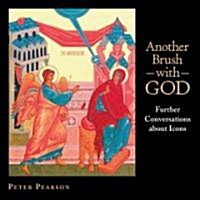 Another Brush with God : Further Conversations about Icons (Paperback)