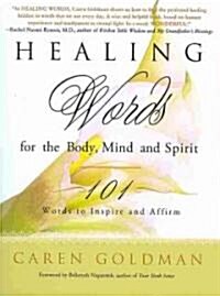 Healing Words for the Body, Mind, and Spirit : 101 Words to Inspire and Affirm (Paperback)