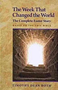 The Week That Changed the World: The Complete Easter Story (Paperback)