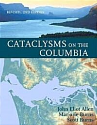 Cataclysms on the Columbia: The Great Missoula Floods (Paperback, 2, Revised)