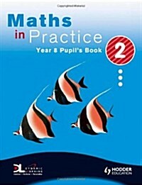 Maths in Practice Year 8 Pupils Book (Paperback, Student)