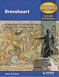 Hodder History Concepts and Processes : Braveheart (Paperback)