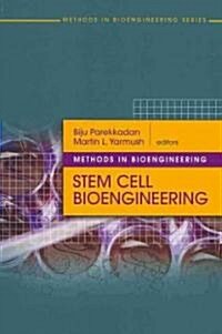 Methods in Bioengineering : Stem Cell Bioengineering (Hardcover)