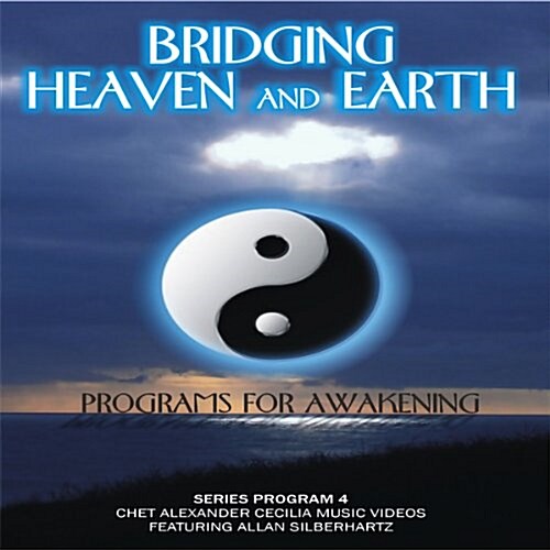 Bridging Heaven & Earth With Chet Alexander (DVD)