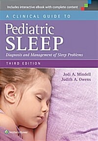 A Clinical Guide to Pediatric Sleep: Diagnosis and Management of Sleep Problems (Paperback, 3)