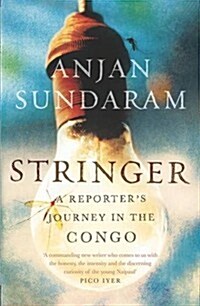 Stringer : A Reporters Journey in the Congo (Paperback)