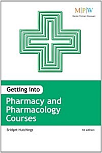 Getting into Pharmacy and Pharmacology Courses (Paperback)