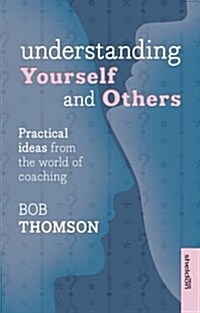 Understanding Yourself and Others : Practical Ideas from the World of Coaching (Paperback)