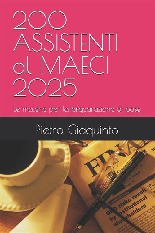 200 ASSISTENTI al MAECI 2025: Le materie per la preparazione di base (Paperback)