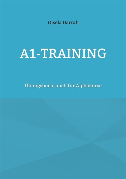 A1-Training: ?ungsbuch, auch f? Alphakurse (Paperback)