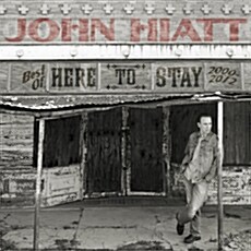 [수입] John Hiatt - Here To Stay: Best Of 2000-2012