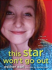 This Star Wont Go Out: The Life and Words of Esther Grace Earl (Paperback)