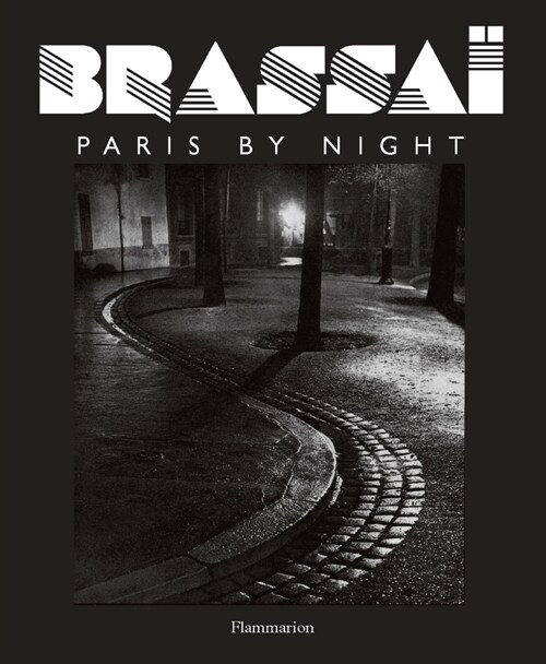 Brassai: Paris by Night (Hardcover)