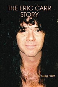 The Eric Carr Story (Paperback)